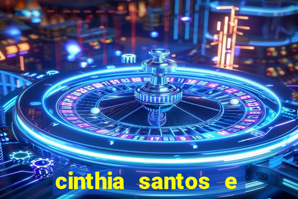 cinthia santos e big mac